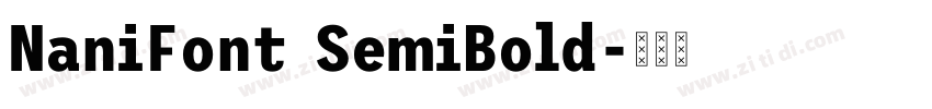 NaniFont SemiBold字体转换 NaniFont SemiBold字体转换